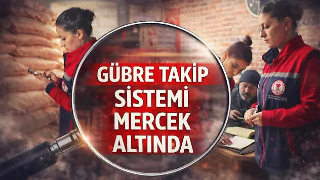 Gübre Takip Sistemi Mercek Altında