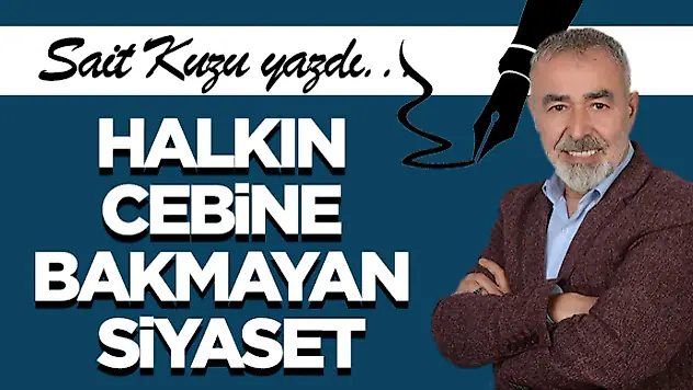 Halkın Cebine Bakmayan Siyaset