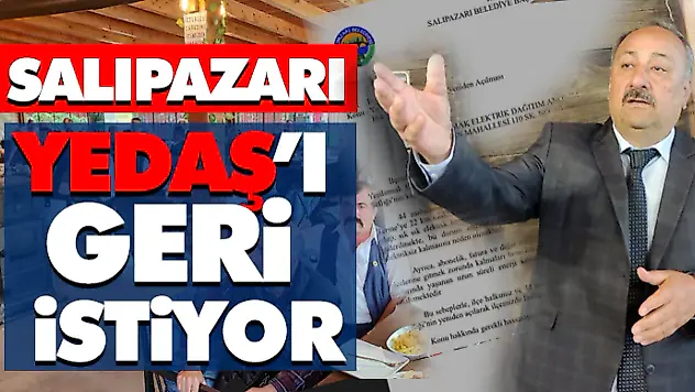 Salıpazarı Yedaş'ı Geri İstiyor