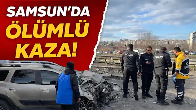 Samsun'da Ölümlü Kaza!