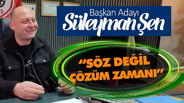 'Söz Değil, Çözüm Zamanı'