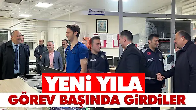 Yeni Yıla Görev Başında Girdiler