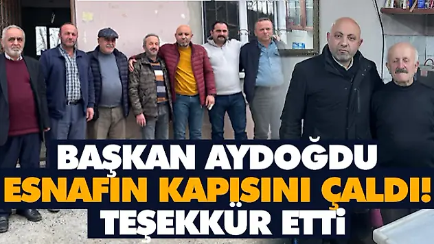 Aydoğdu Esnafın Kapısını Çaldı! Teşekkür Etti