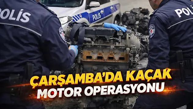 Çarşamba'da Kaçak Motor Operasyonu
