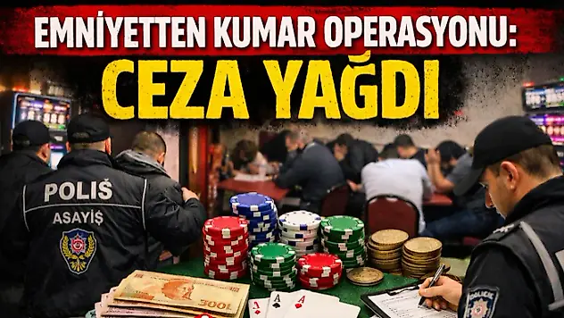 Emniyetten Kumar Operasyonu: Ceza Yağdı