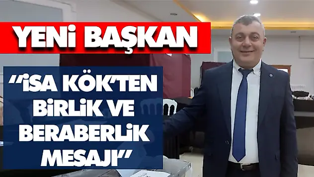 'İsa Kök'ten Birlik Ve Beraberlik Mesajı'