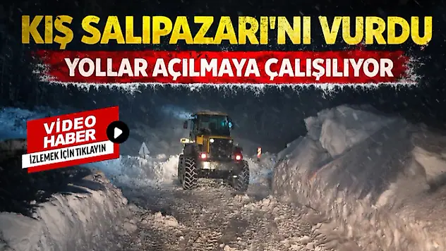 Kış Salıpazarı'nı Vurdu: Yollar Açılmaya Çalışılıyor
