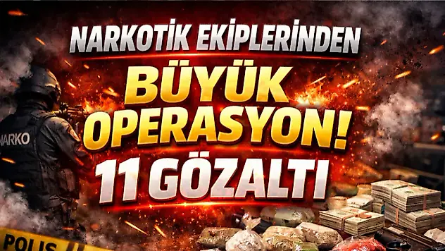 Narkotik Ekiplerinden Büyük Operasyon! 11 Gözaltı