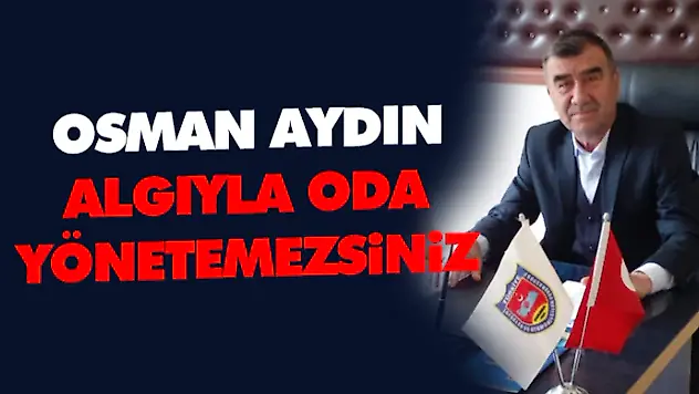  Osman Aydın: Algıyla Oda Yönetemezsiniz
