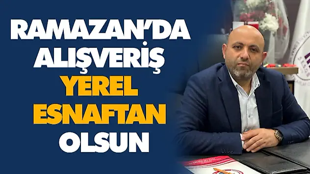 Ramazan'da Alışveriş Yerel Esnaftan Olsun