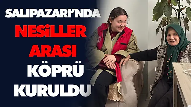 Salıpazarı'nda Nesiller Arası Köprü Kuruldu