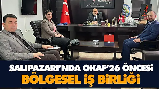 Salıpazarı'nda OKAF'26 Öncesi Bölgesel İş Birliği