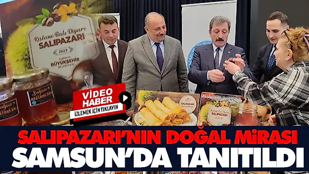 Salıpazarı'nın Doğal Mirası Samsun'da Tanıtıldı