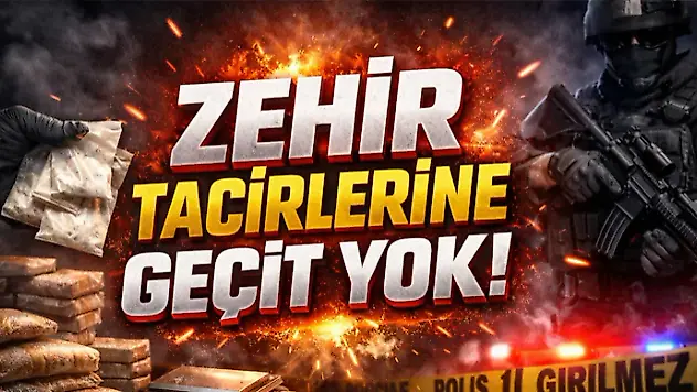 Zehir Tacirlerine Geçit Yok!