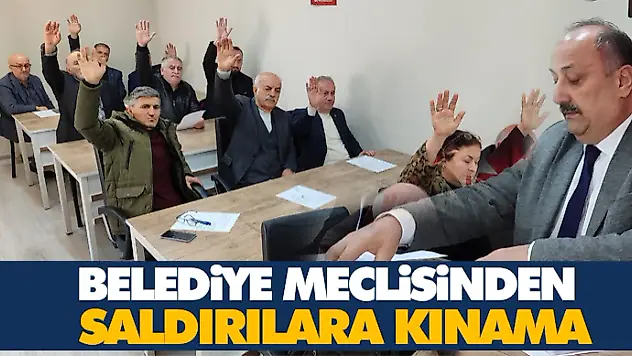 Belediye Meclisinden Saldırılara Kınama