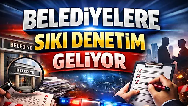 Belediyelere Sıkı Denetim Geliyor
