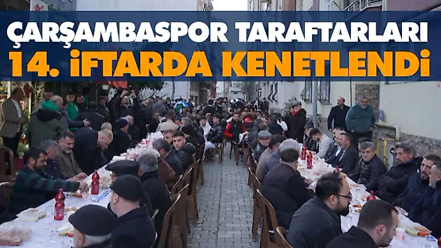 Çarşambaspor Taraftarları 14. İftarda Kenetlendi