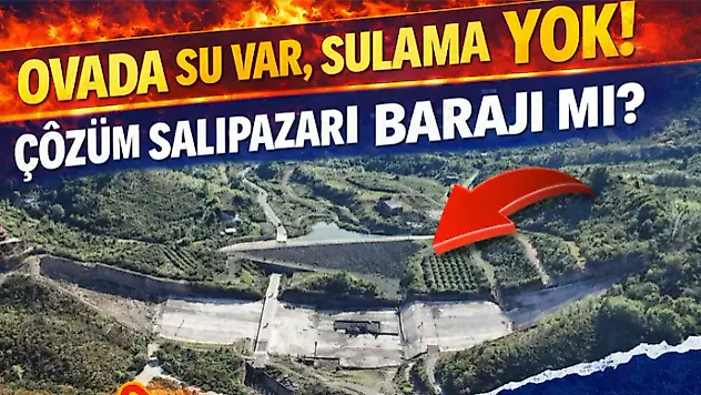 Çözüm Salıpazarı Barajı mı?