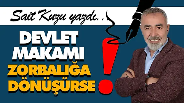 Devlet Makamı Zorbalığa Dönüşürse