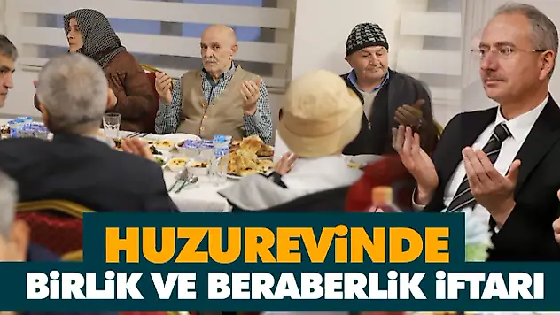 Huzurevinde Birlik Ve Beraberlik İftarı