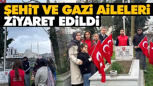 Şehit ve Gazi Aileleri Ziyaret Edildi