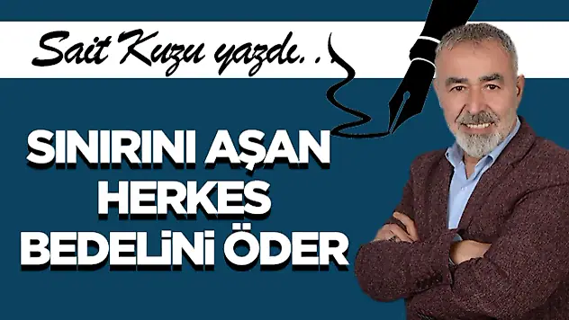 Sınırını Aşan Herkes Bedelini Öder