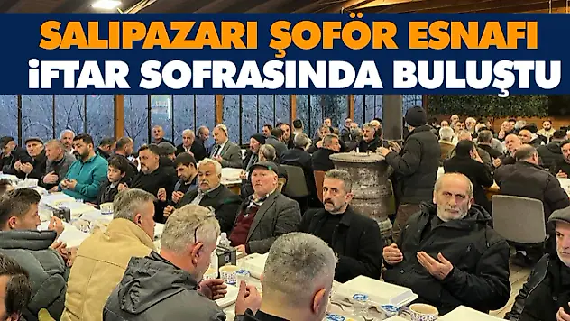 Şoför Esnafı İftar Sofrasında Buluştu