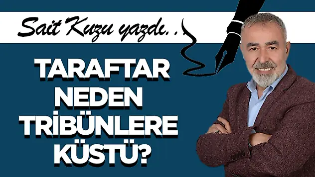 Taraftarı Neden Tribünlere Küstü?