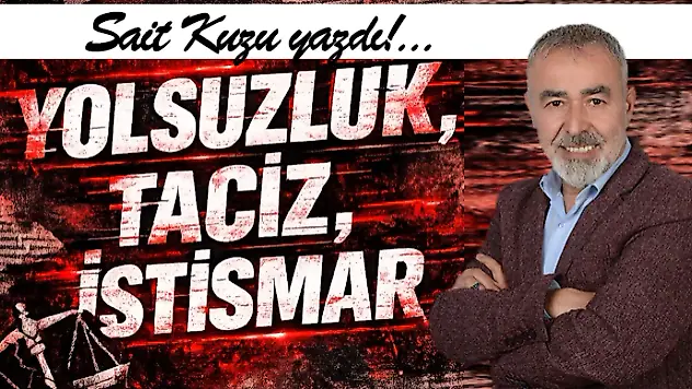 Yolsuzluk,İstismar, Taciz