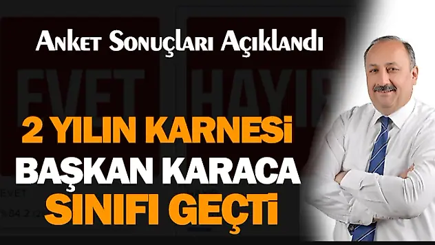 2 Yılın Karnesi: Başkan Karaca Sınıfı Geçti