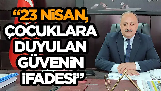 23 Nisan, Çocuklara Duyulan Güvenin İfadesi