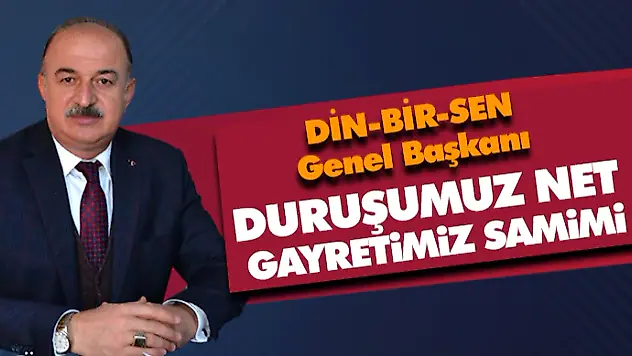 Duruşumuz Net, Gayretimiz Samimi