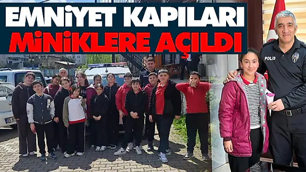 Emniyet Kapıları Miniklere Açıldı