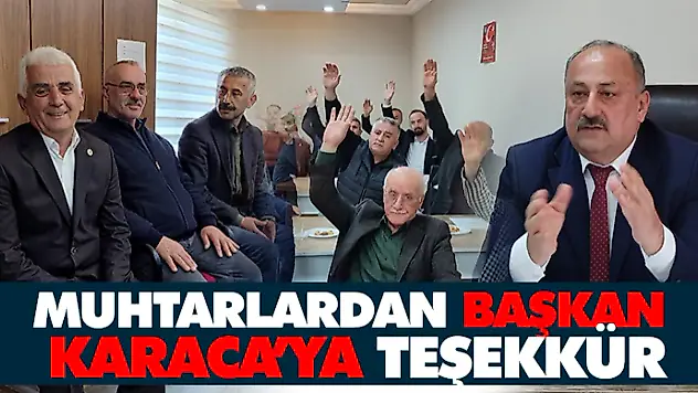 Muhtarlardan Başkan Karaca'ya Teşekkür