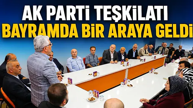 AK Parti Teşkilatı Bayramda Bir Araya Geldi