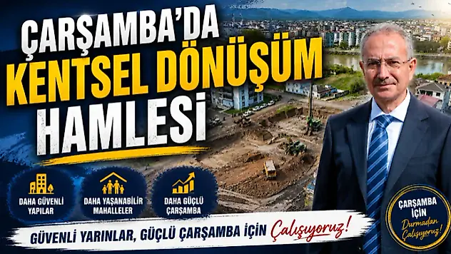 Çarşamba'da Kentsel Dönüşüm Hamlesi