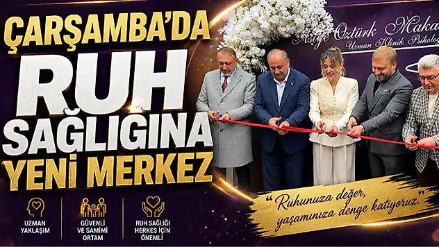Çarşamba'da Ruh Sağlığına Yeni Merkez