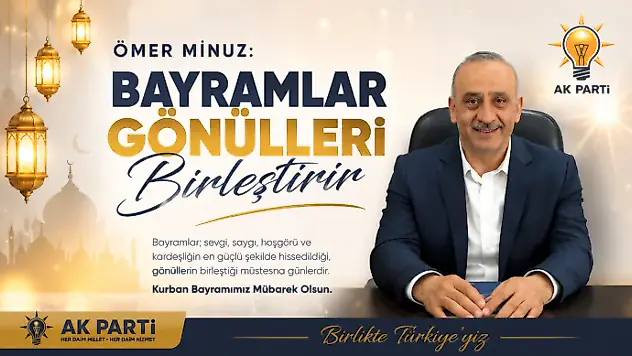 Ömer Minuz: 'Bayramlar Gönülleri Birleştirir'