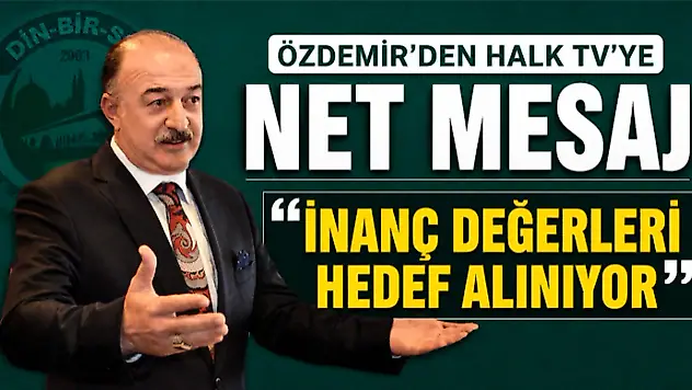 Özdemir'den Halk Tv'ye Net Mesaj