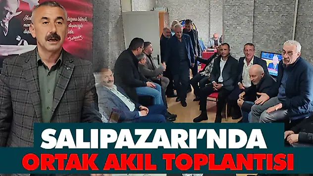 Salıpazarı'nda Ortak Akıl Toplantısı
