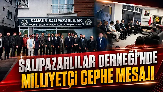 Salıpazarlılar Derneği'nde Milliyetçi Cephe Mesajı