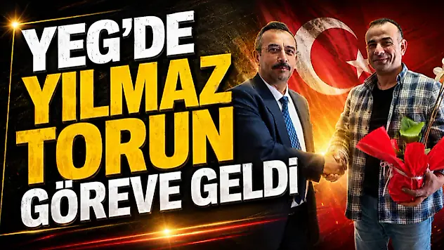 YEG''de Yılmaz Torun Göreve Geldi