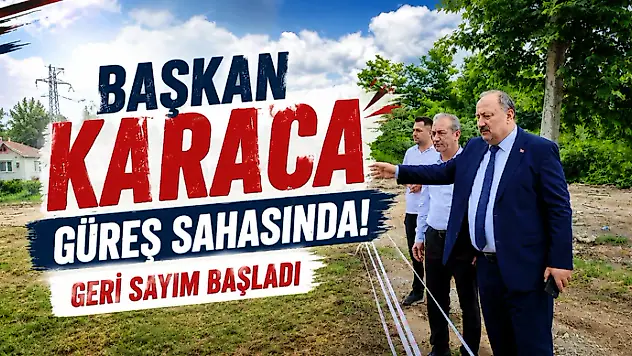 Başkan Karaca Güreş Sahasında! Geri Sayım Başladı