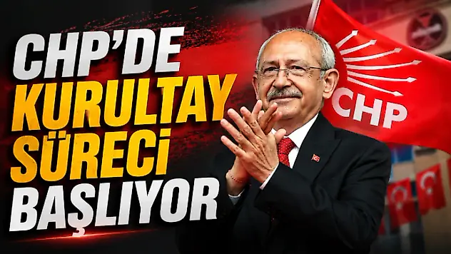 CHP'de Kurultay Süreci Başlıyor