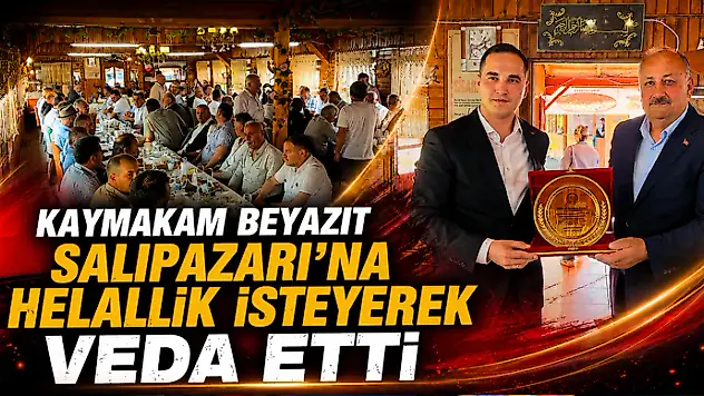 Kaymakam Beyazıt Salıpazarı'na Helallik İsteyerek Veda Etti