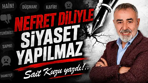 Nefret Diliyle Siyaset Yapılmaz
