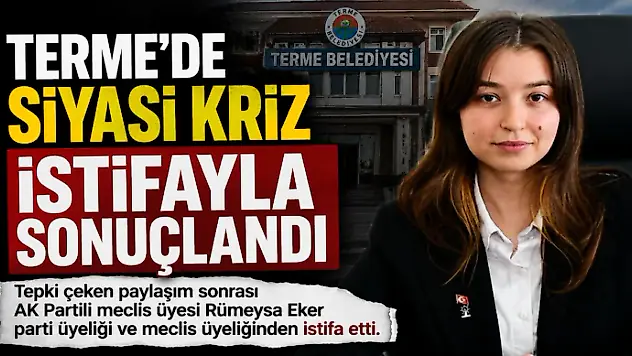 Terme'de Siyasi Kriz İstifayla Sonuçlandı