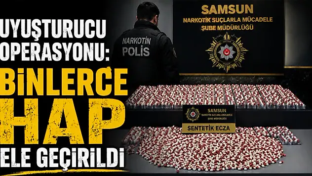 Uyuşturucu Operasyonu: Binlerce Hap Ele Geçirildi