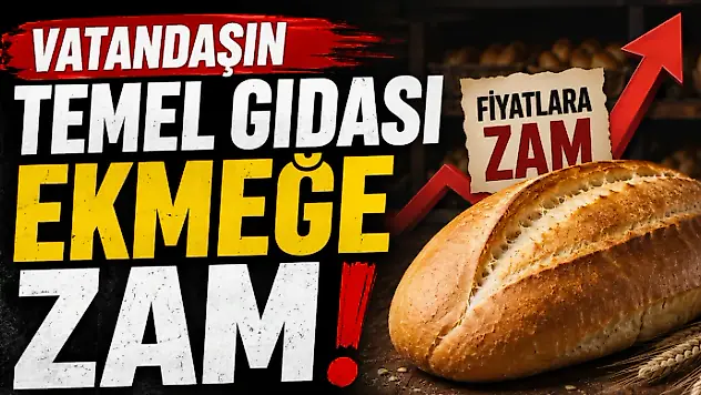 Vatandaşın Temel Gıdası Ekmeğe Zam