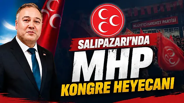 Salıpazarı'nda MHP Kongre Heyecanı